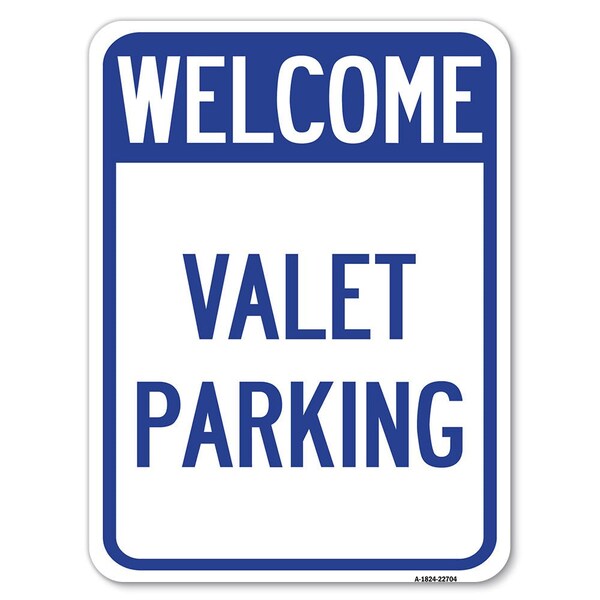 Welcome Valet Parking Heavy-Gauge Aluminum Rust Proof Parking Sign, 18" x 24", A-1824-22704